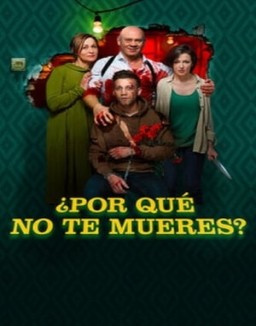 ver ¿Por qué no te mueres?