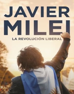 ver Javier Milei: la revolución liberal