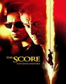 ver The Score (Un golpe maestro)