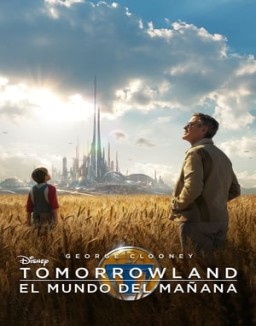 ver Tomorrowland: El mundo del mañana