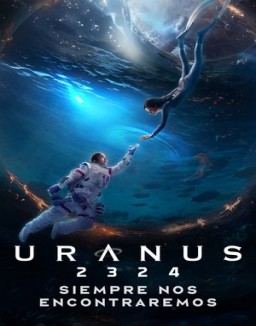 Ver Uranus 2324: Siempre nos encontraremos online gratis