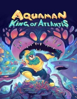 ver Aquaman: King of Atlantis - Temporada 1 online