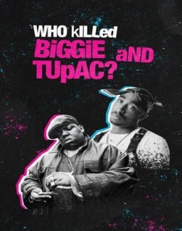 ver ¿Quien mato a  Biggie  y a Tupac ? - Temporada 1 online