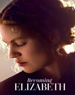 ver Becoming Elizabeth - Temporada 1 online