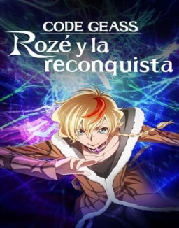 ver CODE GEASS Rozé of the Recapture - Temporada 1 online