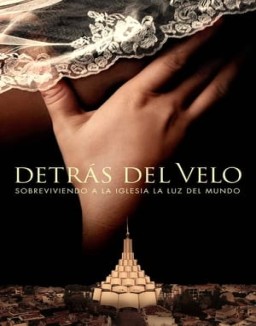 ver Detrás del velo: Sobreviviendo a la iglesia de La Luz del Mundo - Temporada 1 online