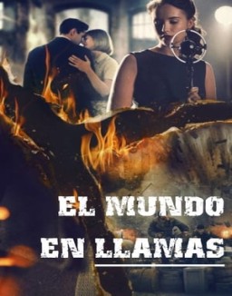 ver El mundo en llamas - Temporada 1 online