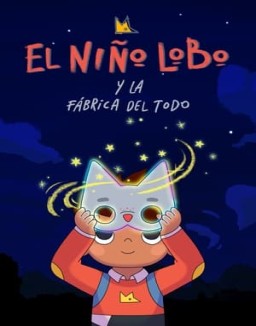 ver El Niño Lobo y la fábrica del Todo - Temporada 1 online