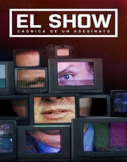 ver El show: crónica de un asesinato - Temporada 1 online