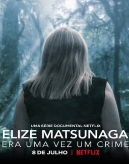 ver Elize Matsunaga: Érase una vez un crimen - Temporada 1 online