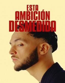 ver Esta ambición desmedida - Temporada 1 online