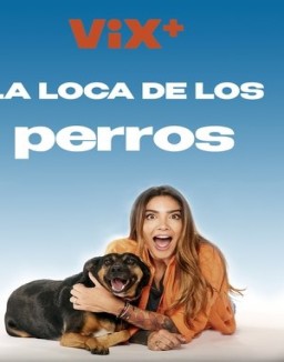 Regarder La Loca de los Perros - Temporada 1 online
