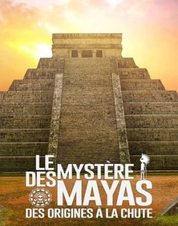 ver Le mystère des Mayas : des origines à la chute - Temporada 1 online