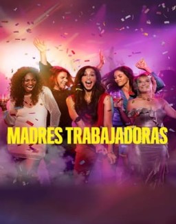 ver Madres trabajadoras temporada 1 serie gratis