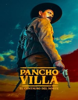 ver Pancho Villa: El centauro del norte - Temporada 1 online