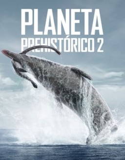 ver Planeta Prehistórico - Temporada 2 online