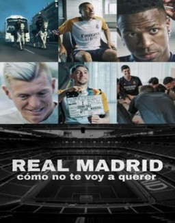 ver Real Madrid: Cómo no te voy a querer - Temporada 1 online