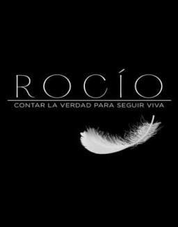 ver Rocío, contar la verdad para seguir viva - Temporada 1 online