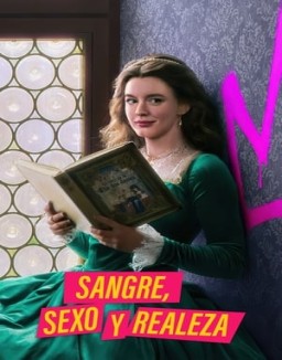 ver Sangre, sexo y realeza - Temporada 1 online