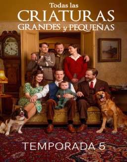 ver Todas las criaturas grandes y pequeñas - Temporada 5 online